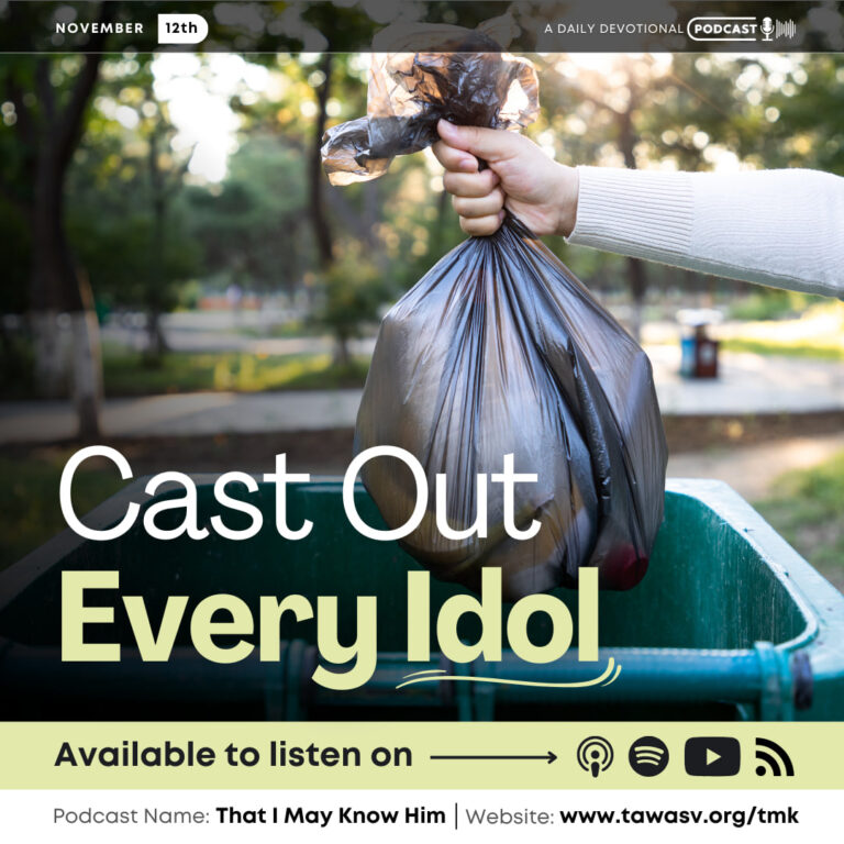 Cast Out Every Idol, November 12